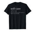 Self Care T-Shirt - Unique Graphic for Adults - T-Shirt, Sweatshirt, Hoodie