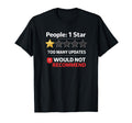 Too Many Updates One Star People T-Shirt - Casual Everyday Wear Men Women - T-Shirt, Sweatshirt, Hoodie