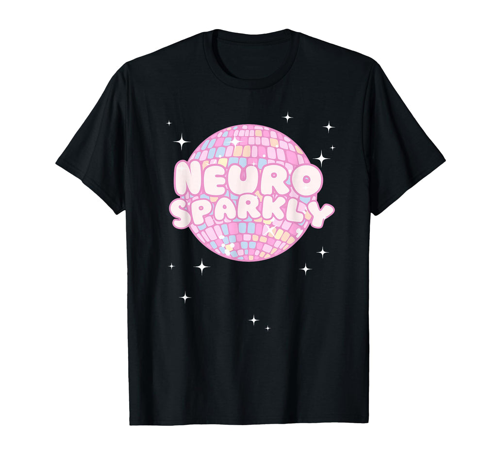 Neurodivergent Neurosparkly Autism T-Shirt - Novelty Apparel Unisex - T-Shirt, Sweatshirt, Hoodie
