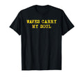 Waves Carry My Soul Mindfulness Meditation T-Shirt - Trendy Graphic Unisex - T-Shirt, Sweatshirt, Hoodie