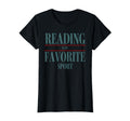 Funny Reading Is My Favorite Sport T-Shirt - Casual Everyday Wear Unisex - T-Shirt, Sweatshirt, Hoodie