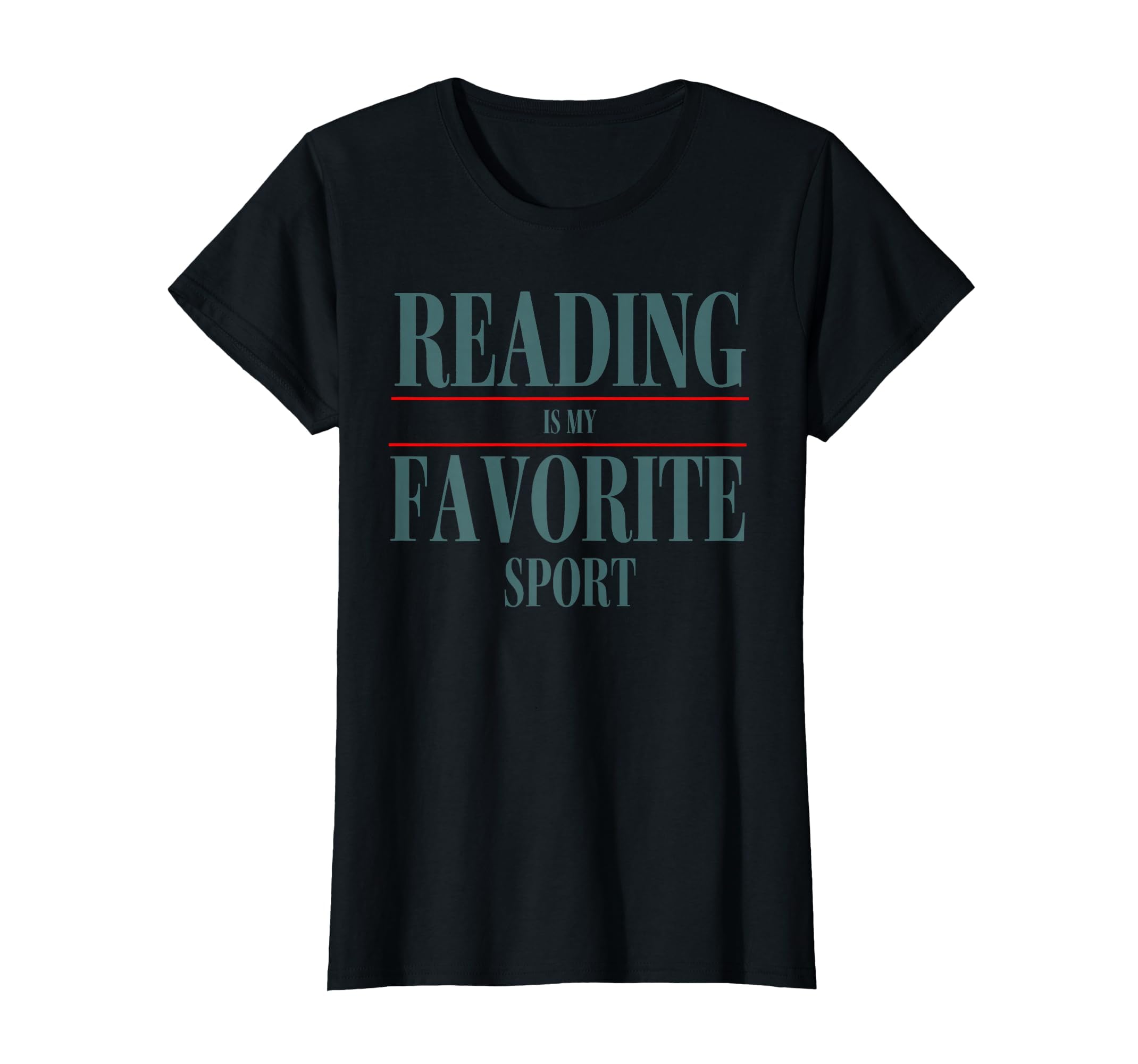 Funny Reading Is My Favorite Sport T-Shirt - Casual Everyday Wear Unisex - T-Shirt, Sweatshirt, Hoodie