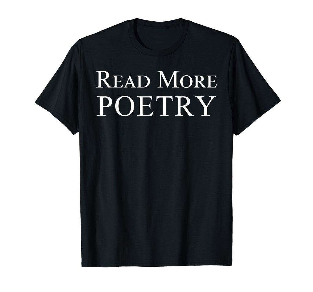 Read More Poetry Literature Poem T-Shirt - Aesthetic Graphic Unisex - T-Shirt, Sweatshirt, Hoodie
