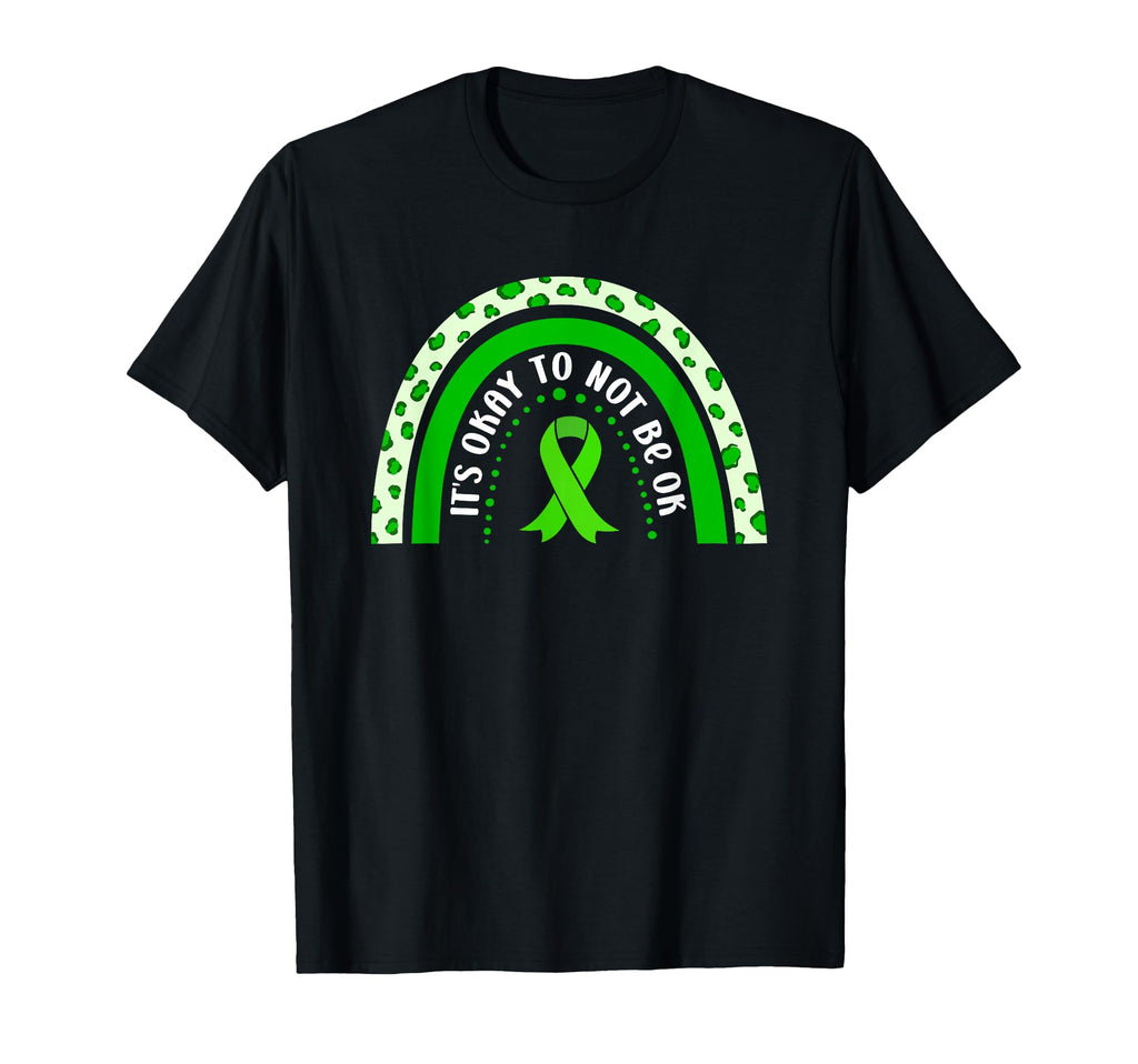 Its Okay To Not Be Ok Green Ribbon T-Shirt - Novelty Apparel Men Women - T-Shirt, Sweatshirt, Hoodie