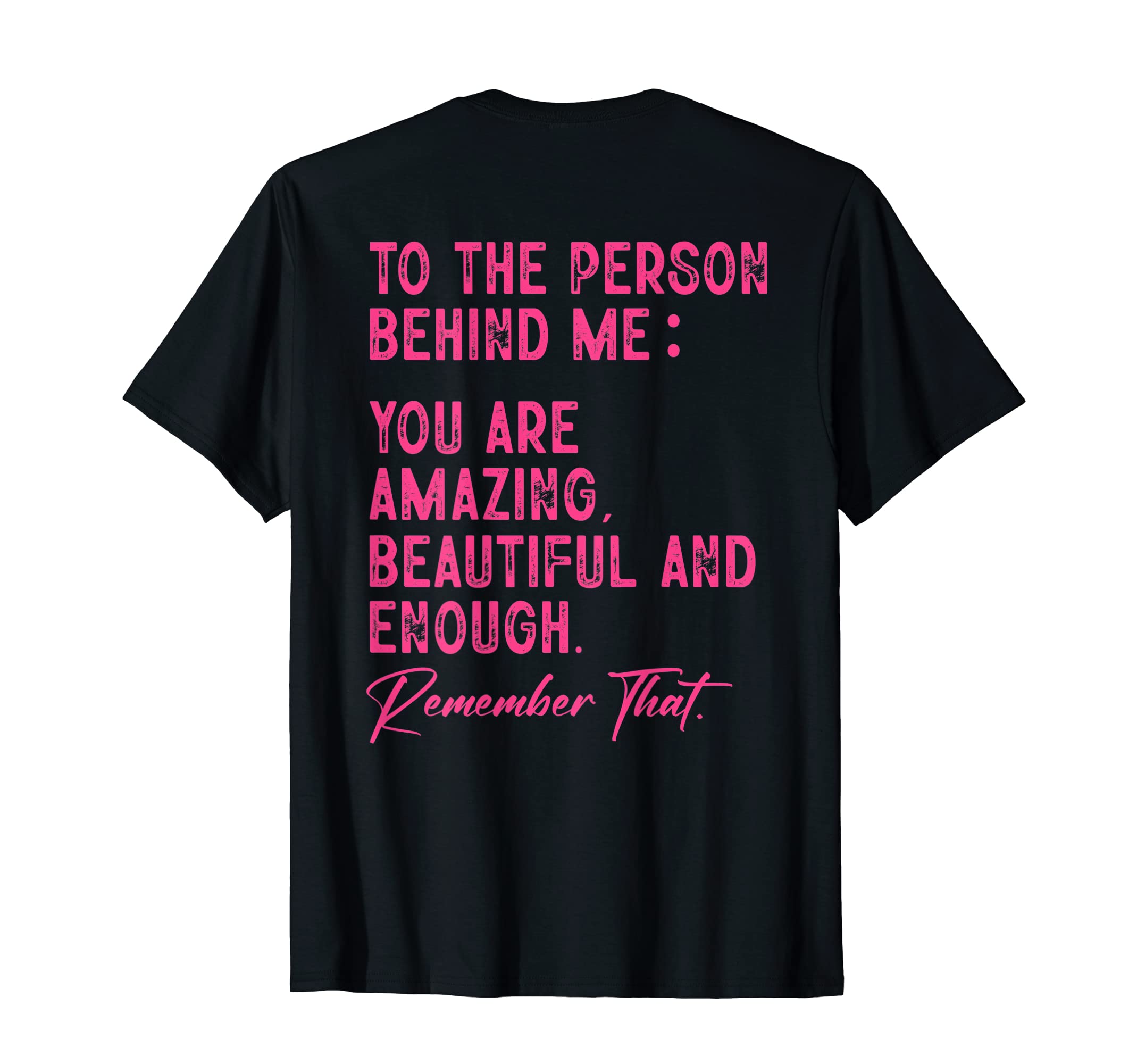To Person Behind Me You Are Amazing T-Shirt - Fun Novelty Design Men Women - T-Shirt, Sweatshirt, Hoodie