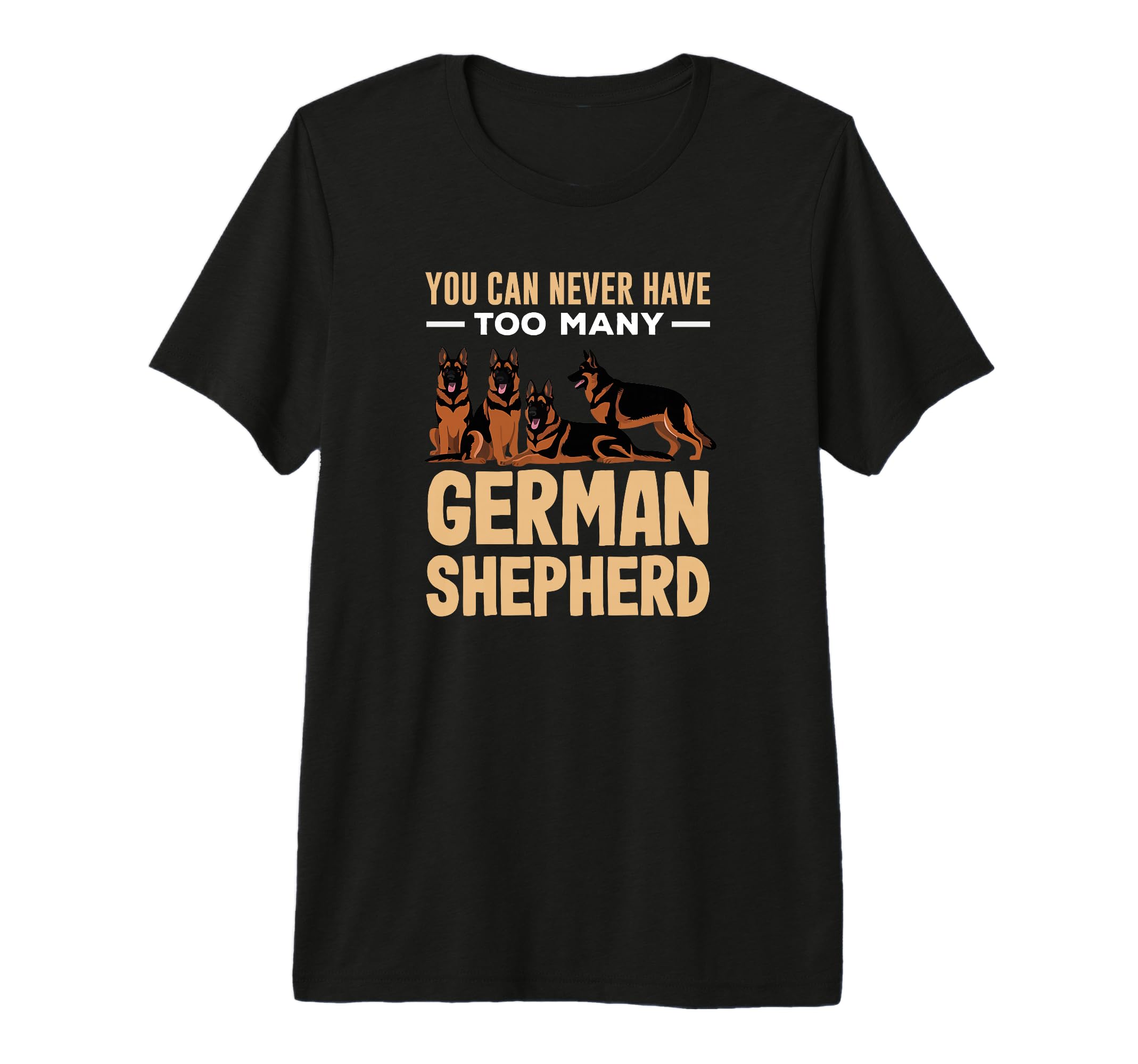 You Can Never Have Enough German T-Shirt - Custom Art Print Unisex - T-Shirt, Sweatshirt, Hoodie