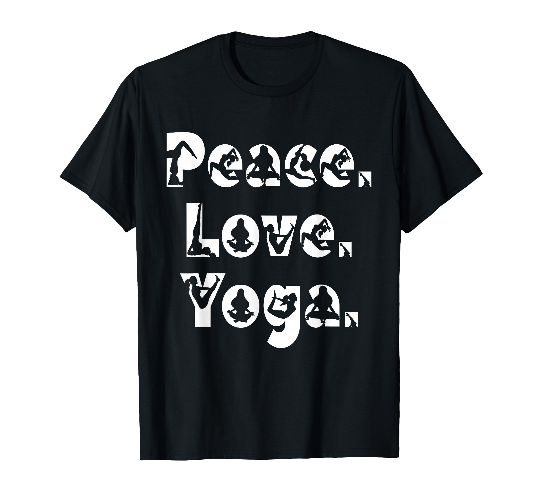 Peace Love Yoga Mindfulness Zen T-Shirt - Fun Novelty Design Men Women - T-Shirt, Sweatshirt, Hoodie