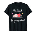 Be Kind To Your Mind Mental Health T-Shirt - Aesthetic Graphic Unisex - T-Shirt, Sweatshirt, Hoodie