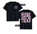 Everything Will Be Okay Positive T-Shirt - Casual Everyday Wear Unisex - T-Shirt, Sweatshirt, Hoodie
