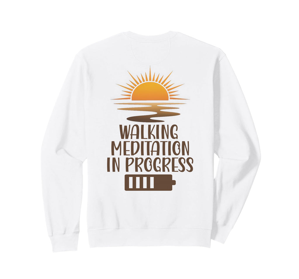 Walking Meditation Progress Sunrise Sweatshirt - Streetwear Style Unisex - T-Shirt, Sweatshirt, Hoodie
