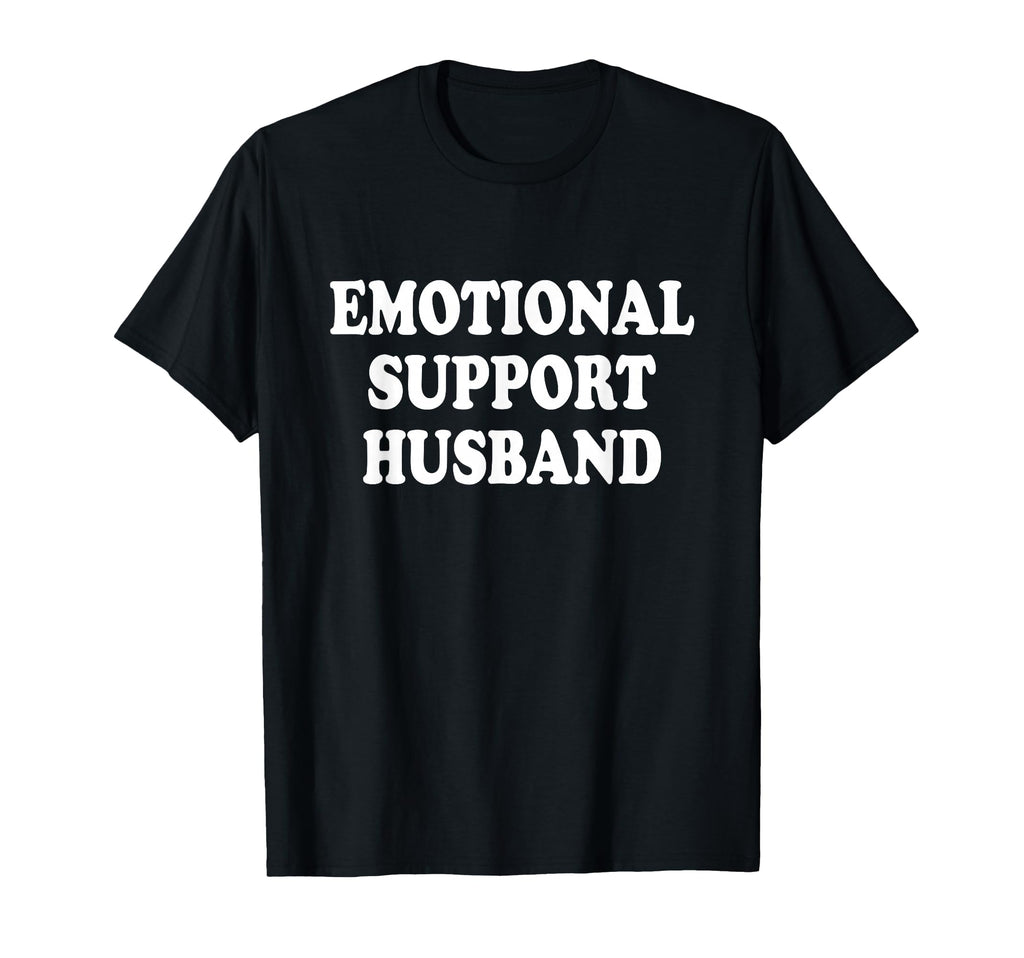 Emotional Support Husband Loving T-Shirt - Unique Graphic for Adults - T-Shirt, Sweatshirt, Hoodie