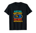Funny Introvert Social Battery 1 Do T-Shirt - Fun Novelty Design Men Women - T-Shirt, Sweatshirt, Hoodie