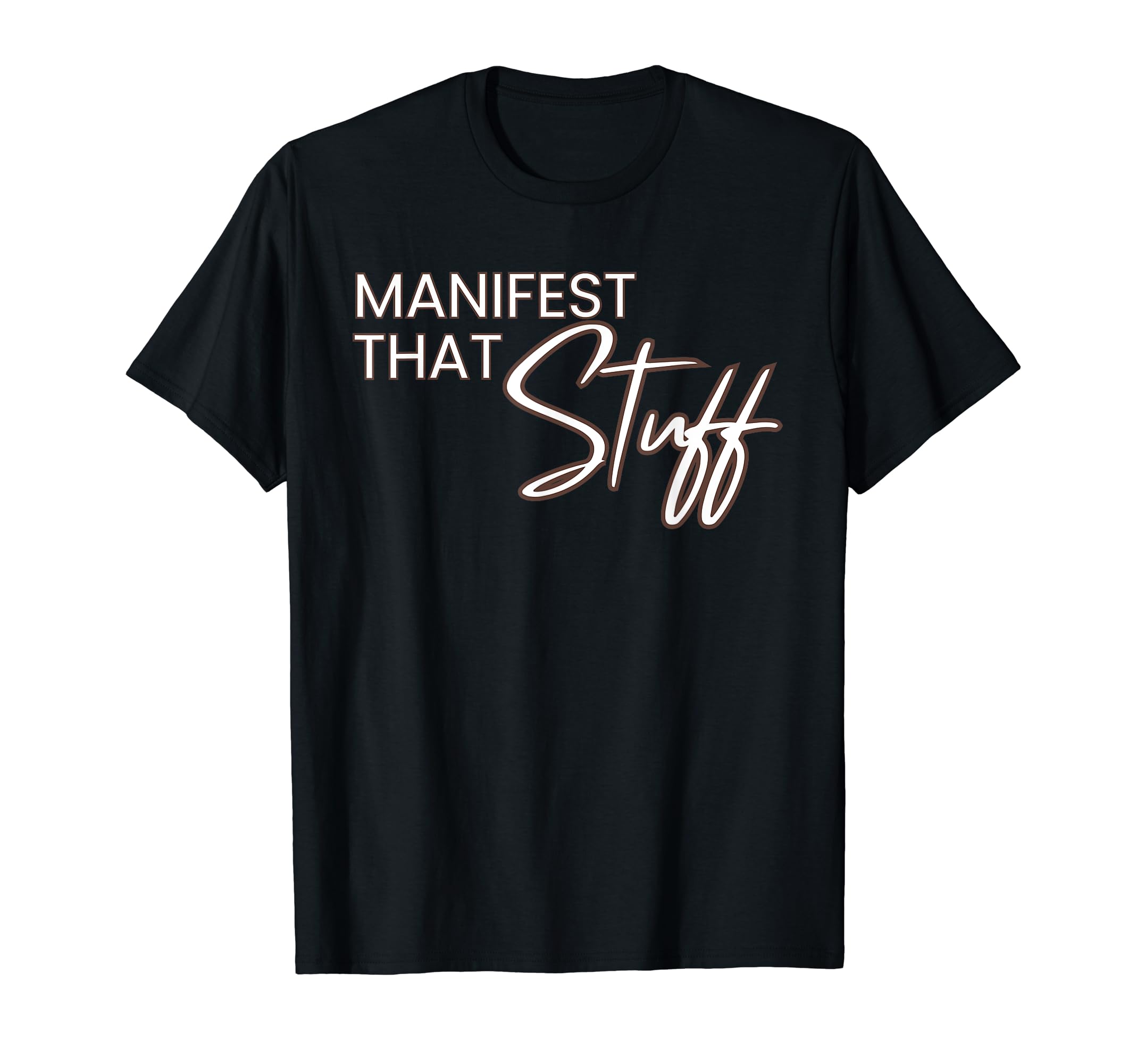 Manifest That Stuff Funny Prayer T-Shirt - Novelty Apparel Unisex - T-Shirt, Sweatshirt, Hoodie