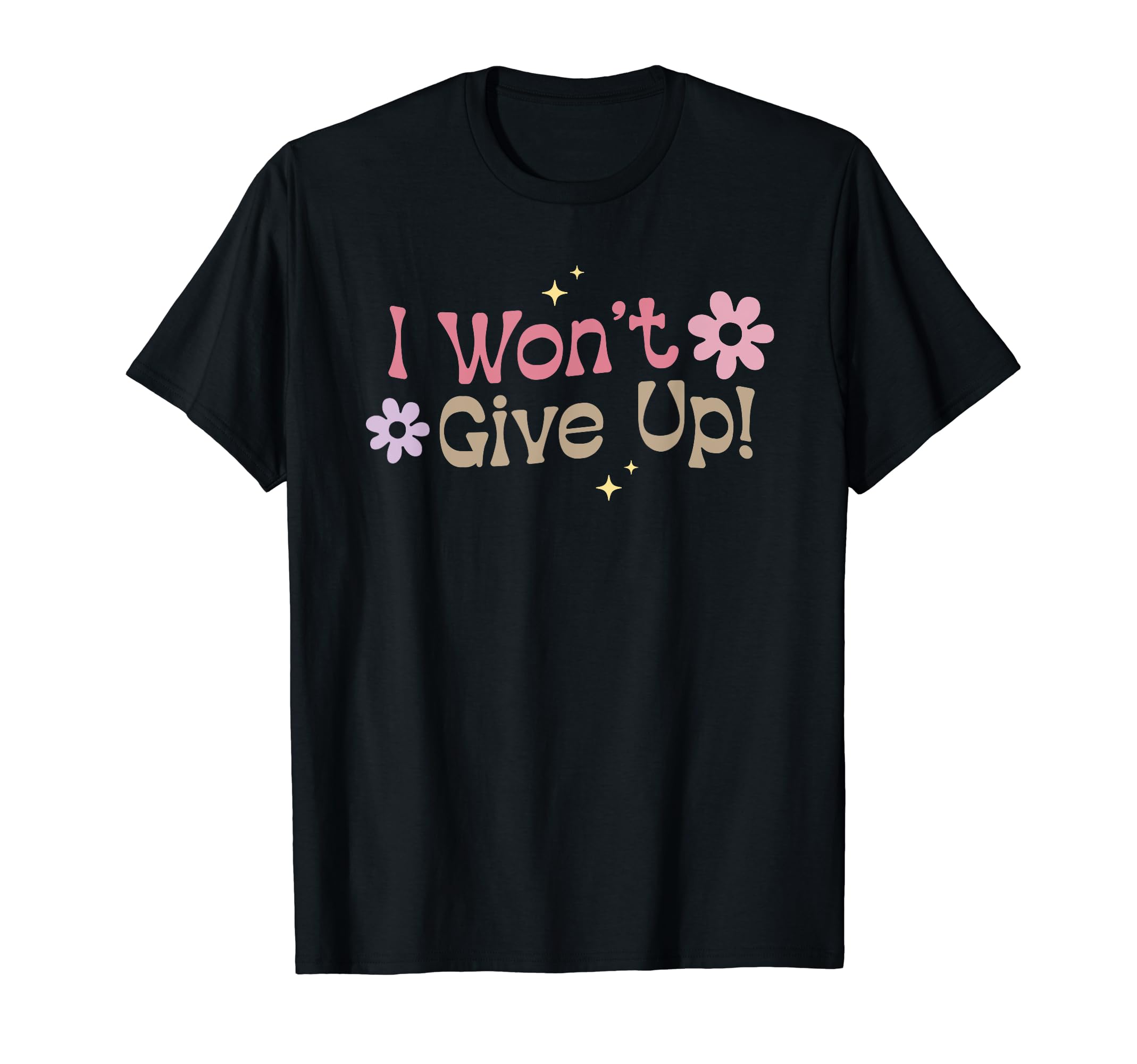 Positive Affirmation Meme I Wont Give T-Shirt - Aesthetic Graphic Unisex - T-Shirt, Sweatshirt, Hoodie