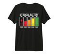 My Social Battery Low Energy Anti Social T-Shirt - Unique Graphic Unisex - T-Shirt, Sweatshirt, Hoodie