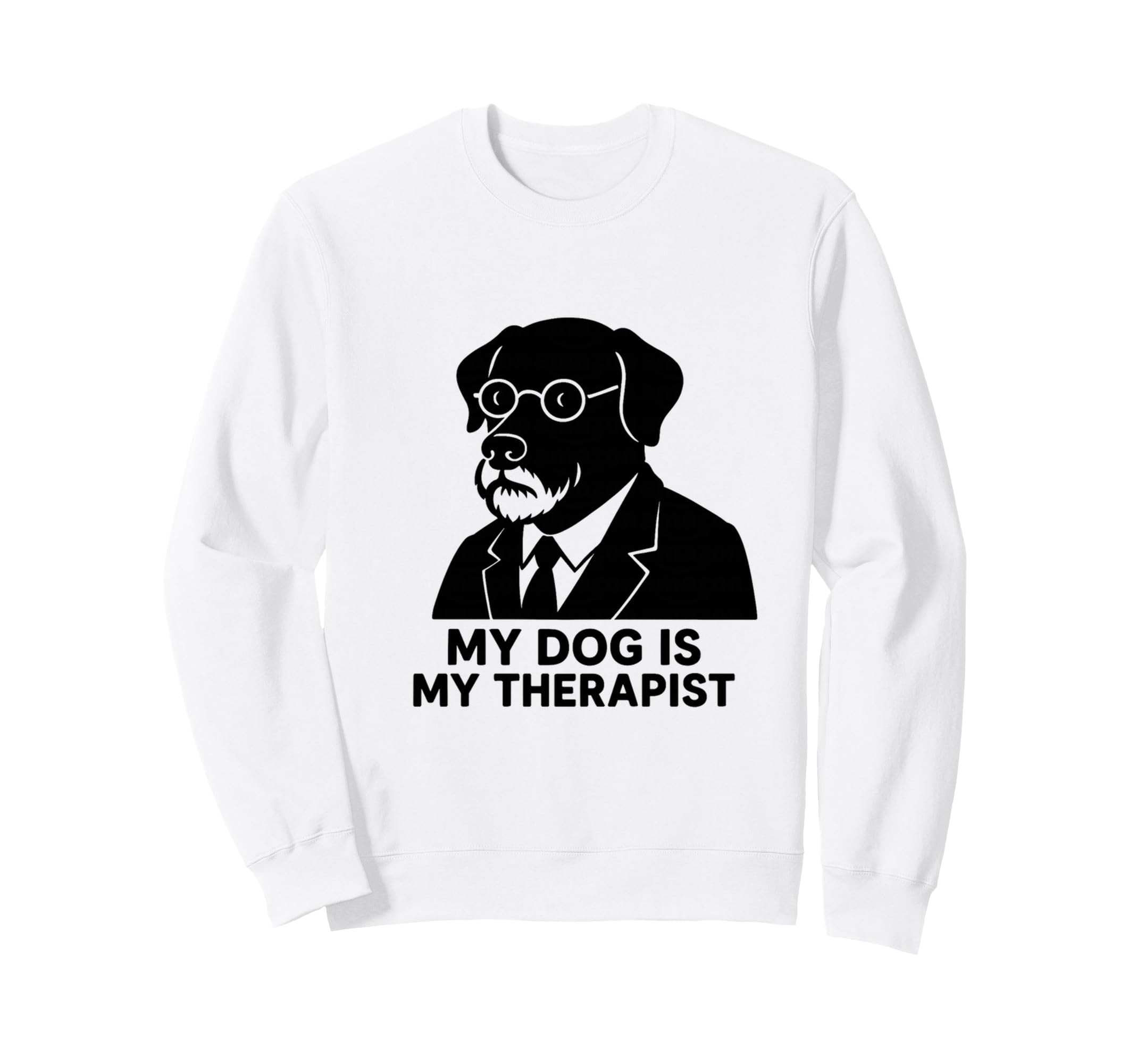 My Dog Is My Therapist Dog Gift Sweatshirt - Minimalist Print Men Women - T-Shirt, Sweatshirt, Hoodie