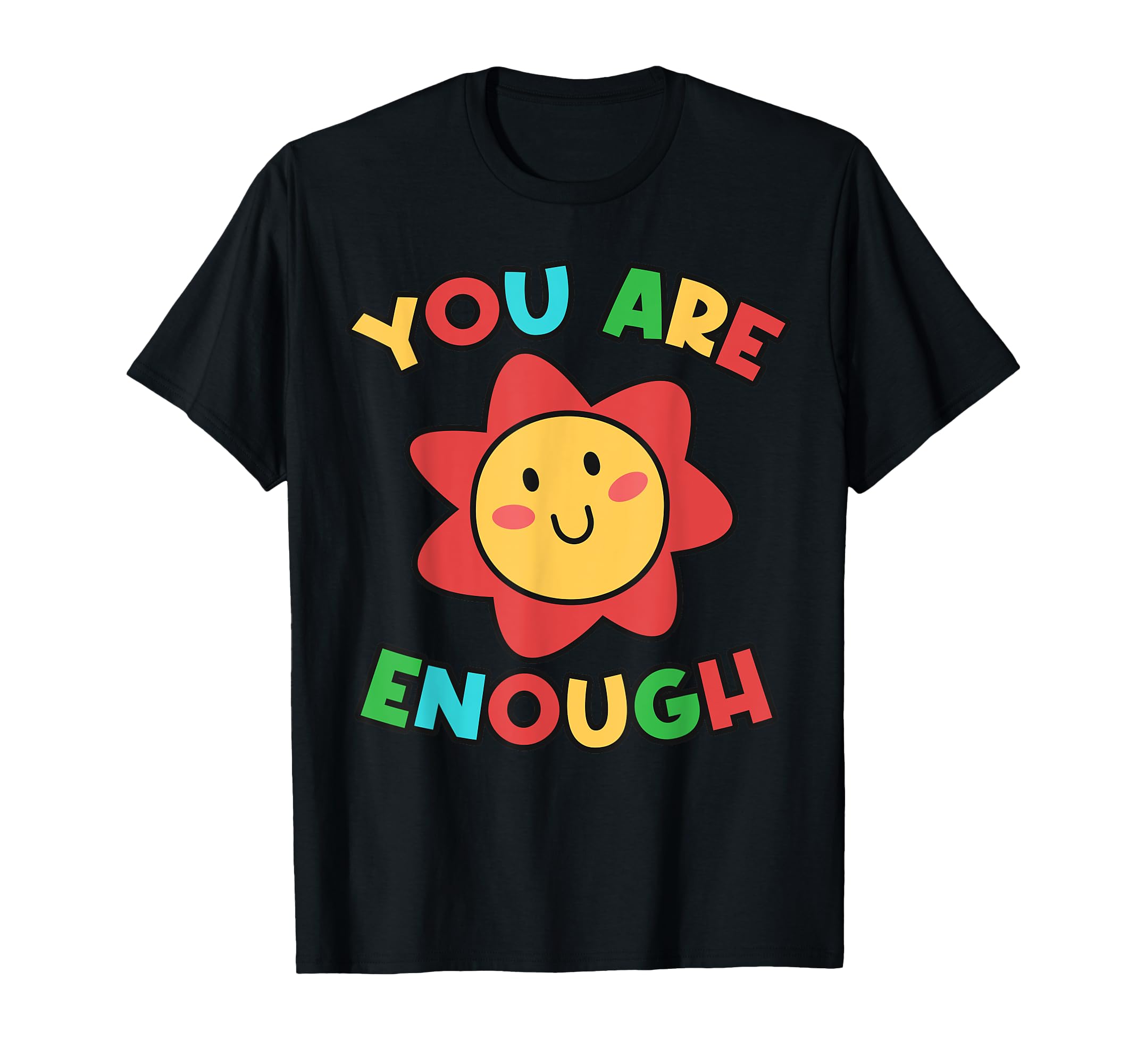 You Are Mental Sayings Enough T-Shirt - Casual Everyday Wear for Adults - T-Shirt, Sweatshirt, Hoodie