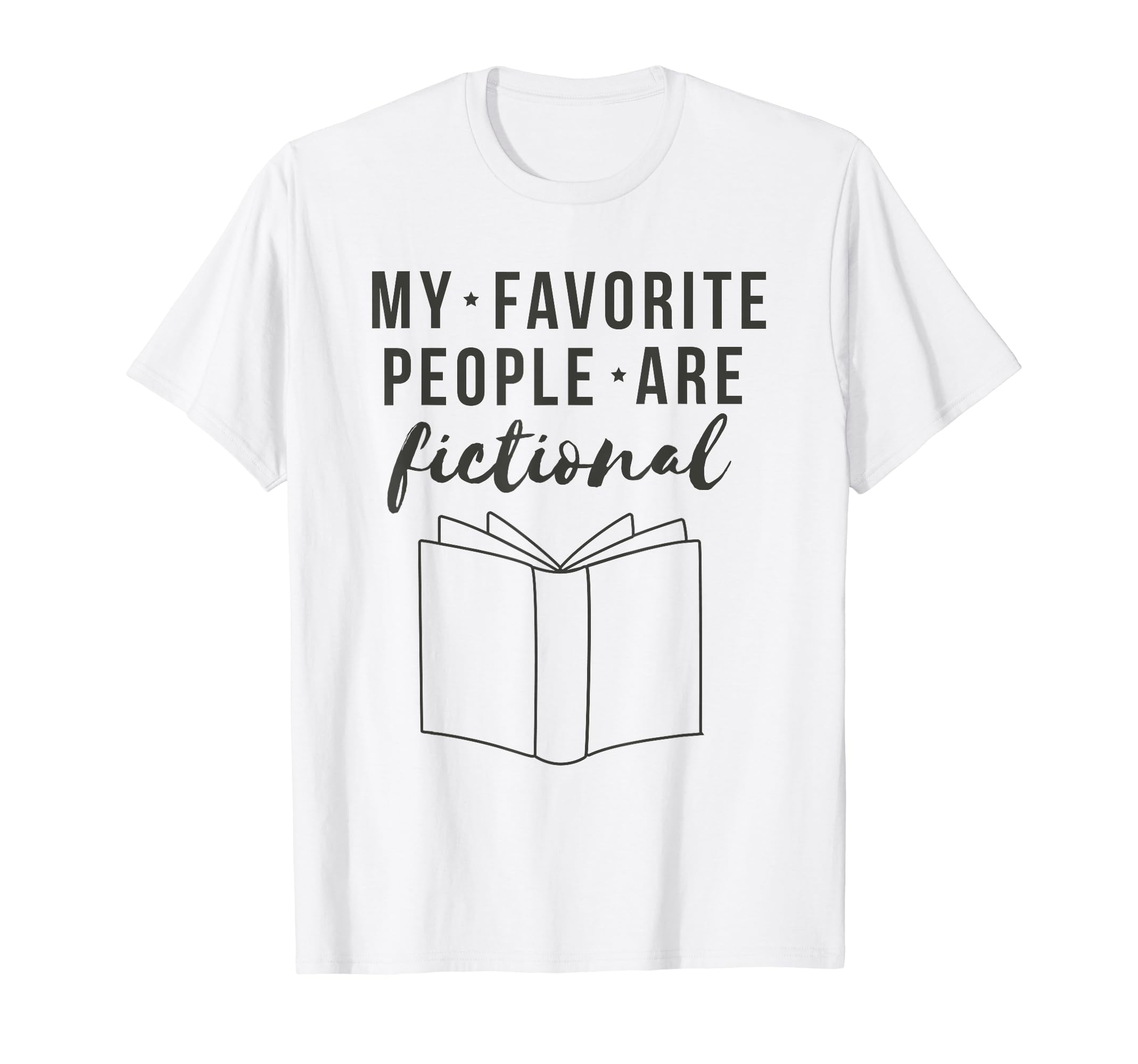 My Favorite People Are Fictional T-Shirt - Custom Art Print for Adults - T-Shirt, Sweatshirt, Hoodie