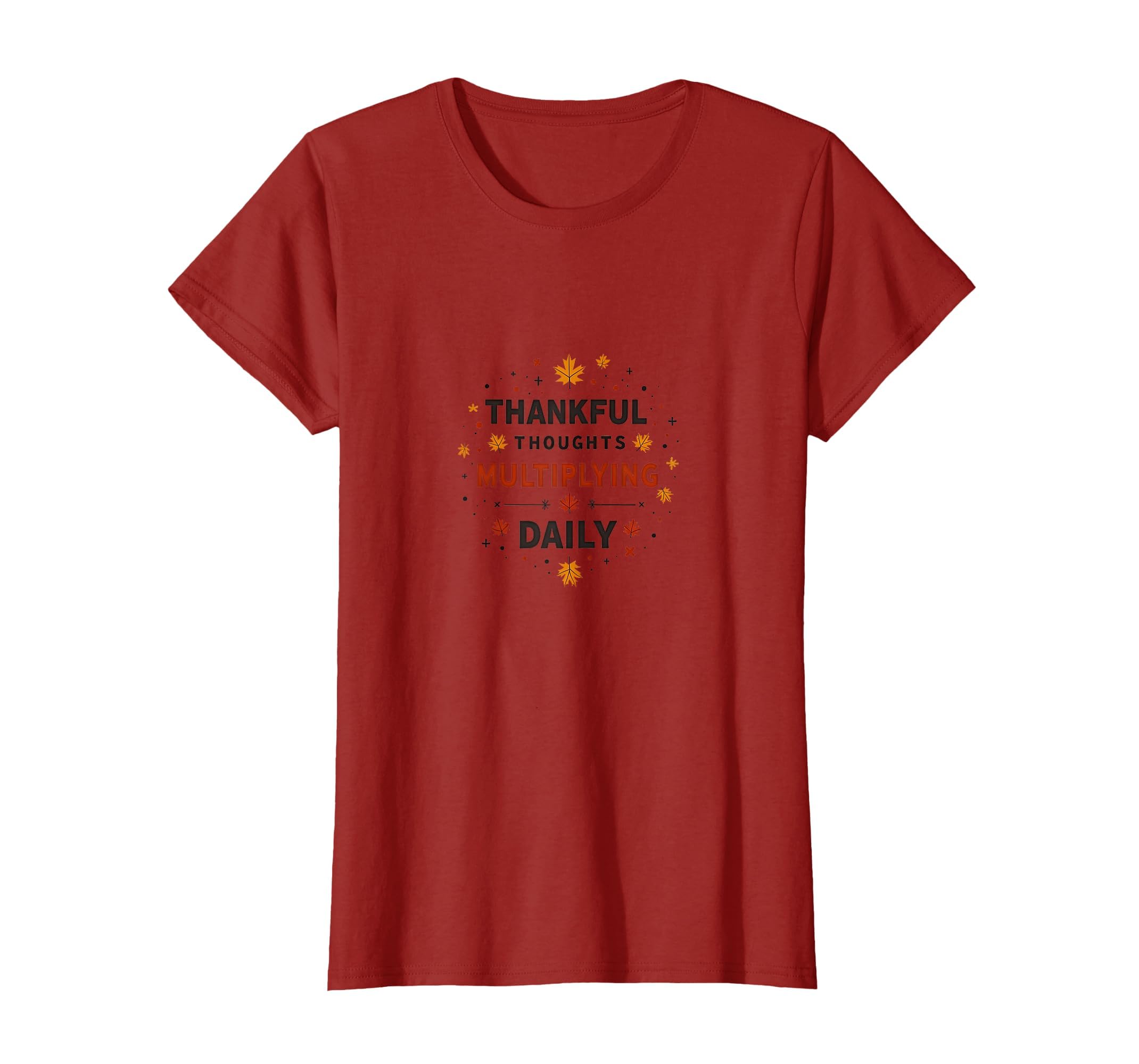 Thankful Thoughts Multiplying Daily T-Shirt - Trendy Graphic Men Women - T-Shirt, Sweatshirt, Hoodie