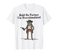 Hold Partner Im Overstimulated Cowboy T-Shirt - Custom Art Print Unisex - T-Shirt, Sweatshirt, Hoodie