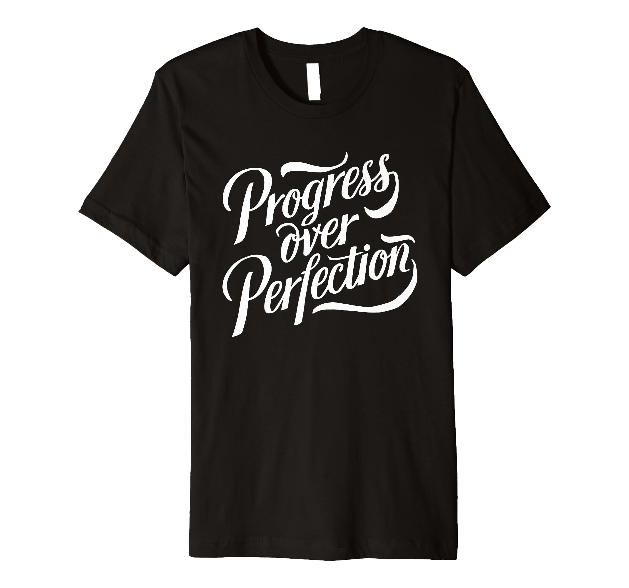 Progress Over Perfection Motivation T-Shirt - Unique Graphic Men Women - T-Shirt, Sweatshirt, Hoodie