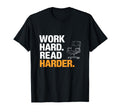 Work Hard Read Hard Bookworm Reading T-Shirt - Unique Graphic Men Women - T-Shirt, Sweatshirt, Hoodie