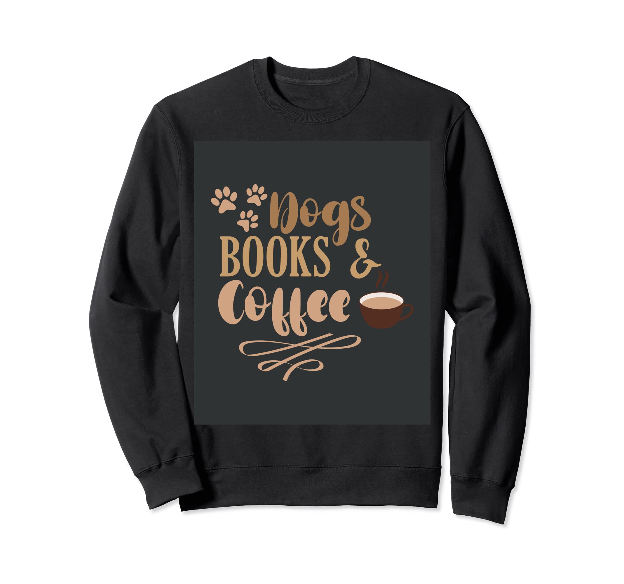 Dogs Books And Coffee Lover Coffee Sweatshirt - Graphic Print Unisex - T-Shirt, Sweatshirt, Hoodie