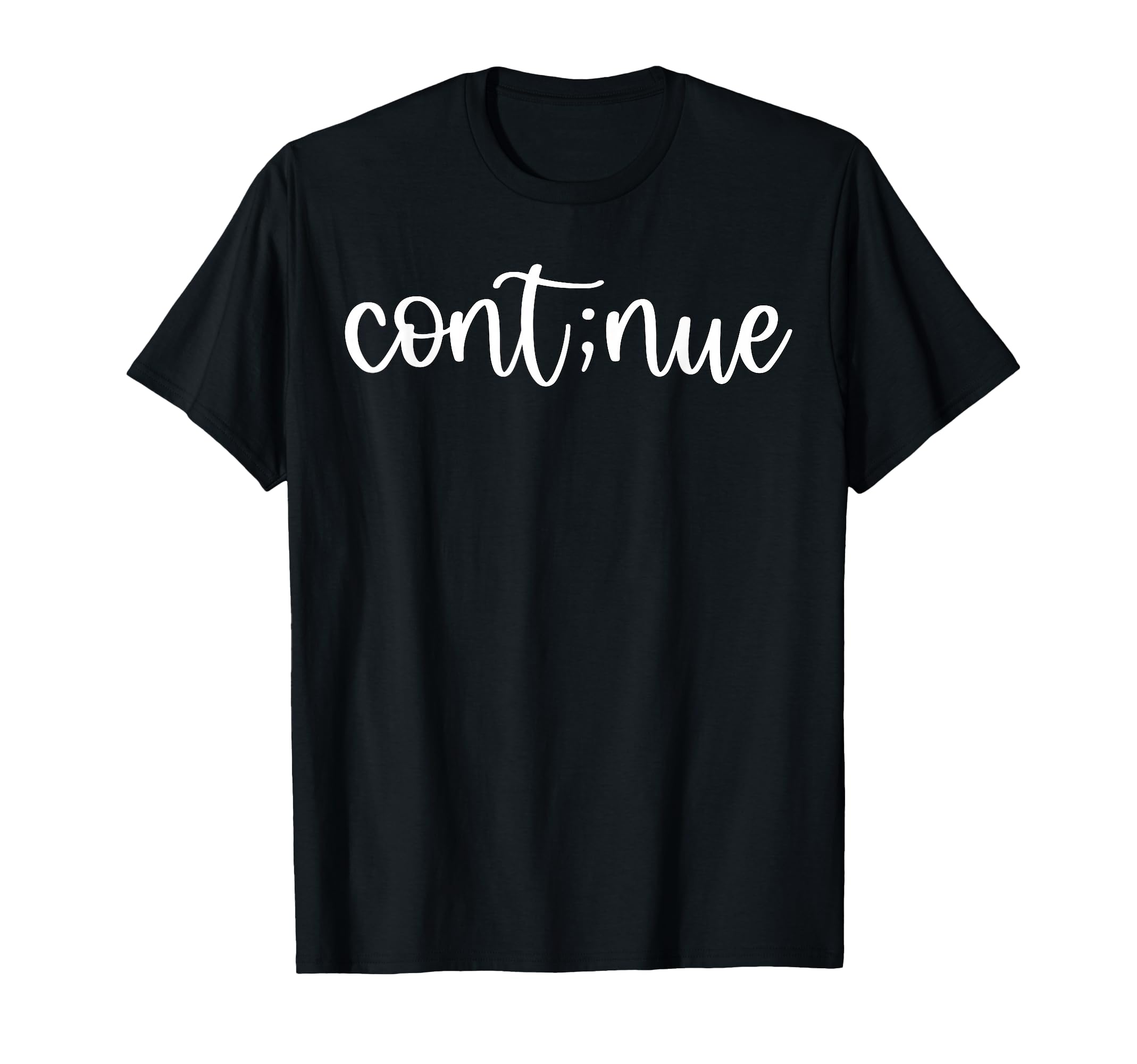 Cont Nue Mental Health Self Love T-Shirt - Aesthetic Graphic Unisex - T-Shirt, Sweatshirt, Hoodie