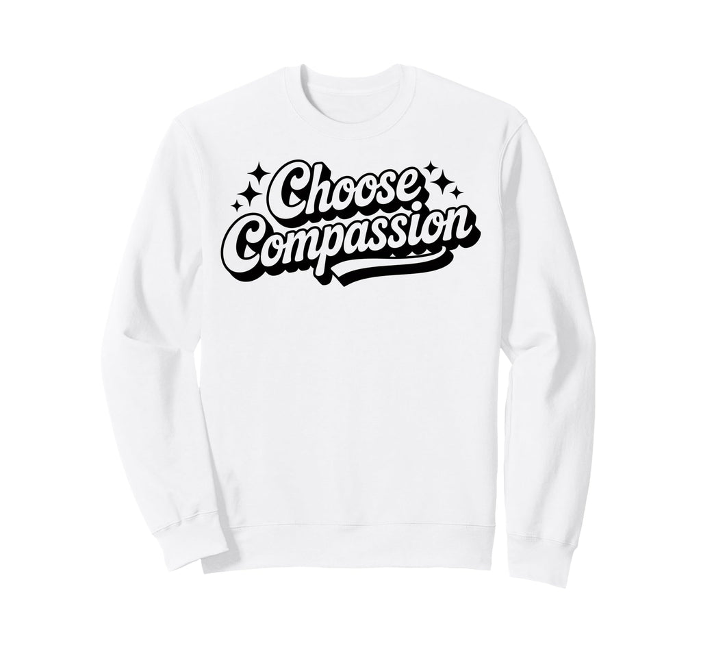Choose Compassion Yoga Circle Sweatshirt - Fun Novelty Design Men Women - T-Shirt, Sweatshirt, Hoodie