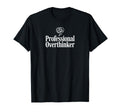 Professional Overthinker Funny Introvert T-Shirt - Unique Graphic Unisex - T-Shirt, Sweatshirt, Hoodie