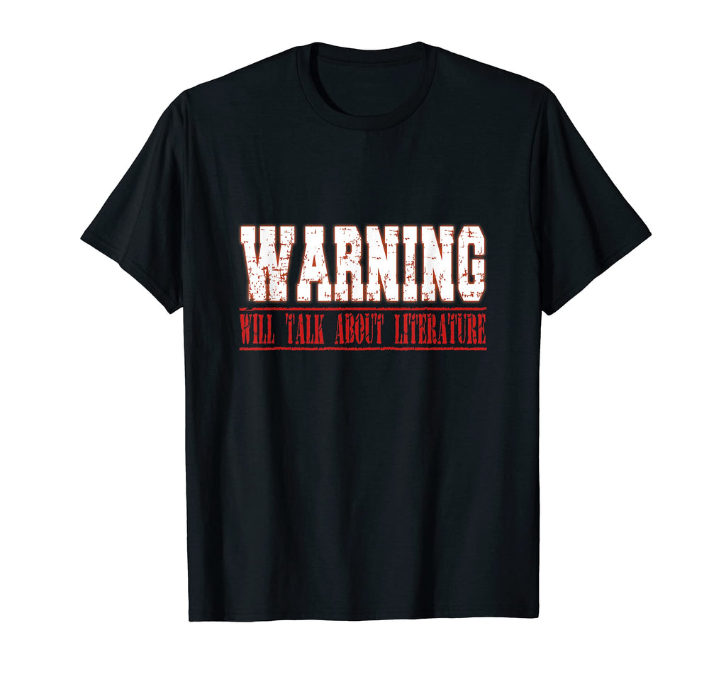 Warning Will Talk About Literature T-Shirt - Custom Art Print Unisex - T-Shirt, Sweatshirt, Hoodie