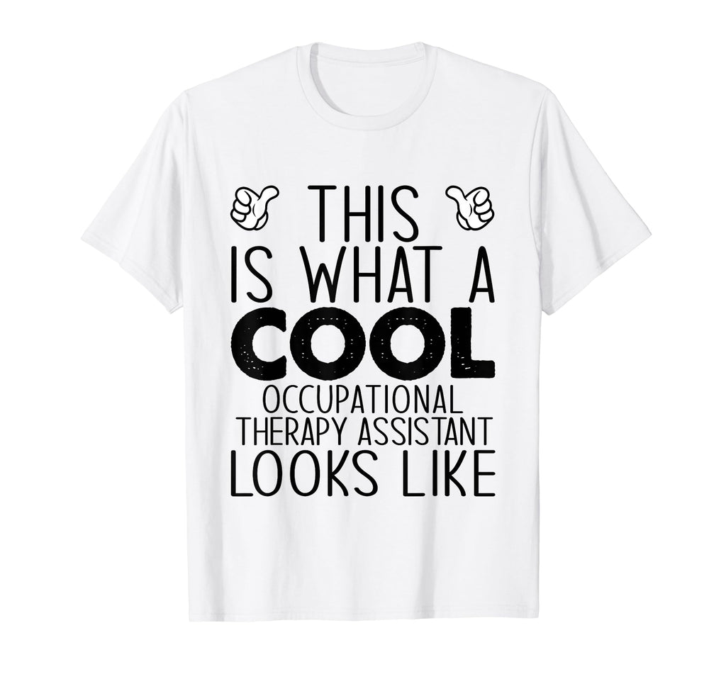 Is What Occupational Therapy Assistant T-Shirt - Unique Graphic Men Women - T-Shirt, Sweatshirt, Hoodie