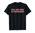 You Are Here To Remember Mindfulness Inner T-Shirt - Trendy Graphic Unisex - T-Shirt, Sweatshirt, Hoodie