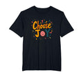 Choose Joy Inspirational Positivity T-Shirt - Graphic Print Men Women - T-Shirt, Sweatshirt, Hoodie