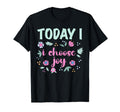 Today I Choose Joy Positive T-Shirt - Novelty Apparel for Adults - T-Shirt, Sweatshirt, Hoodie