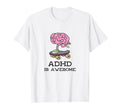 Adhd Is Awesome Neurodiversity Funny T-Shirt - Novelty Apparel Unisex - T-Shirt, Sweatshirt, Hoodie