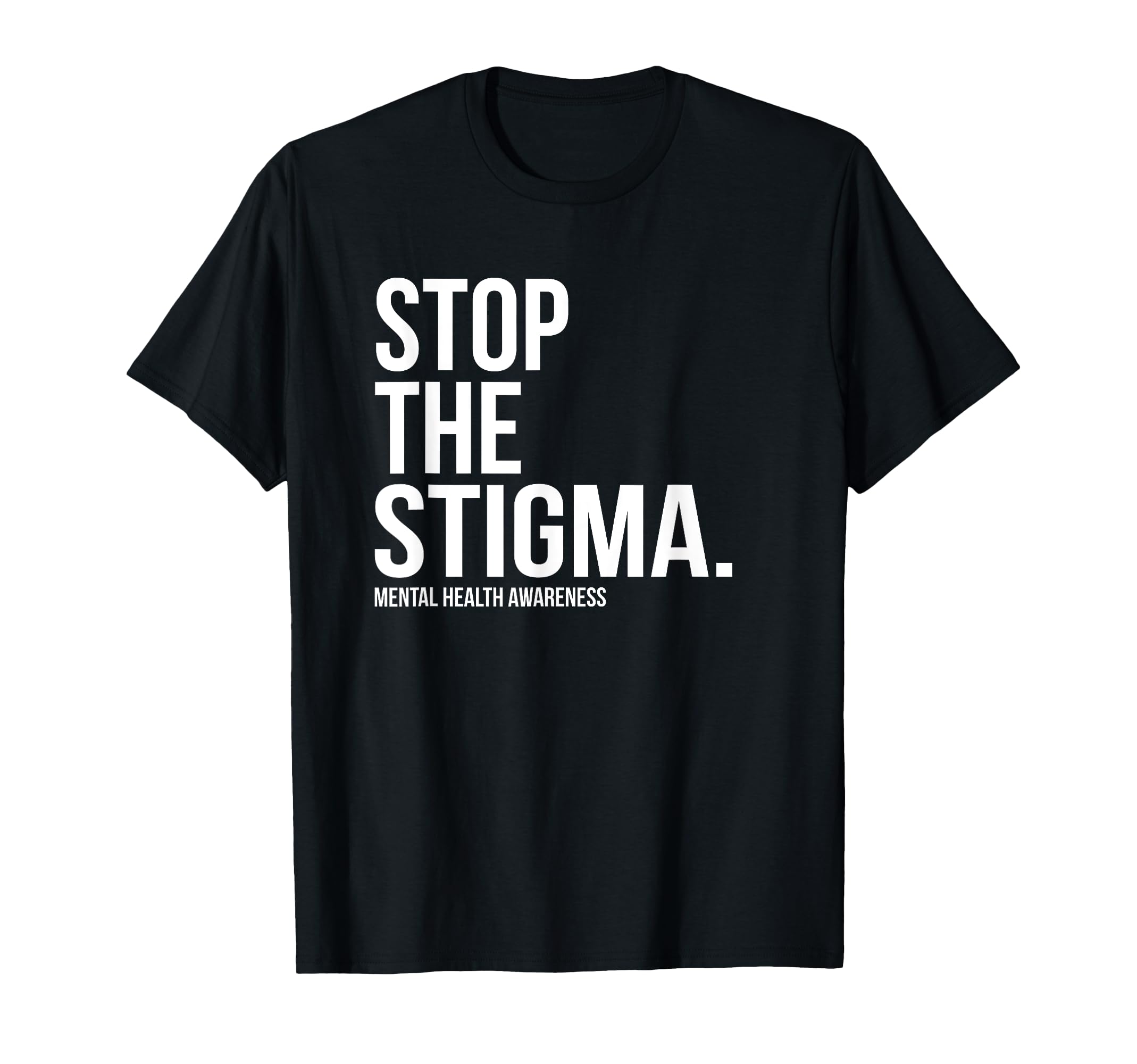 Stop Stigma Mental Health Awareness T-Shirt - Trendy Graphic for Adults - T-Shirt, Sweatshirt, Hoodie