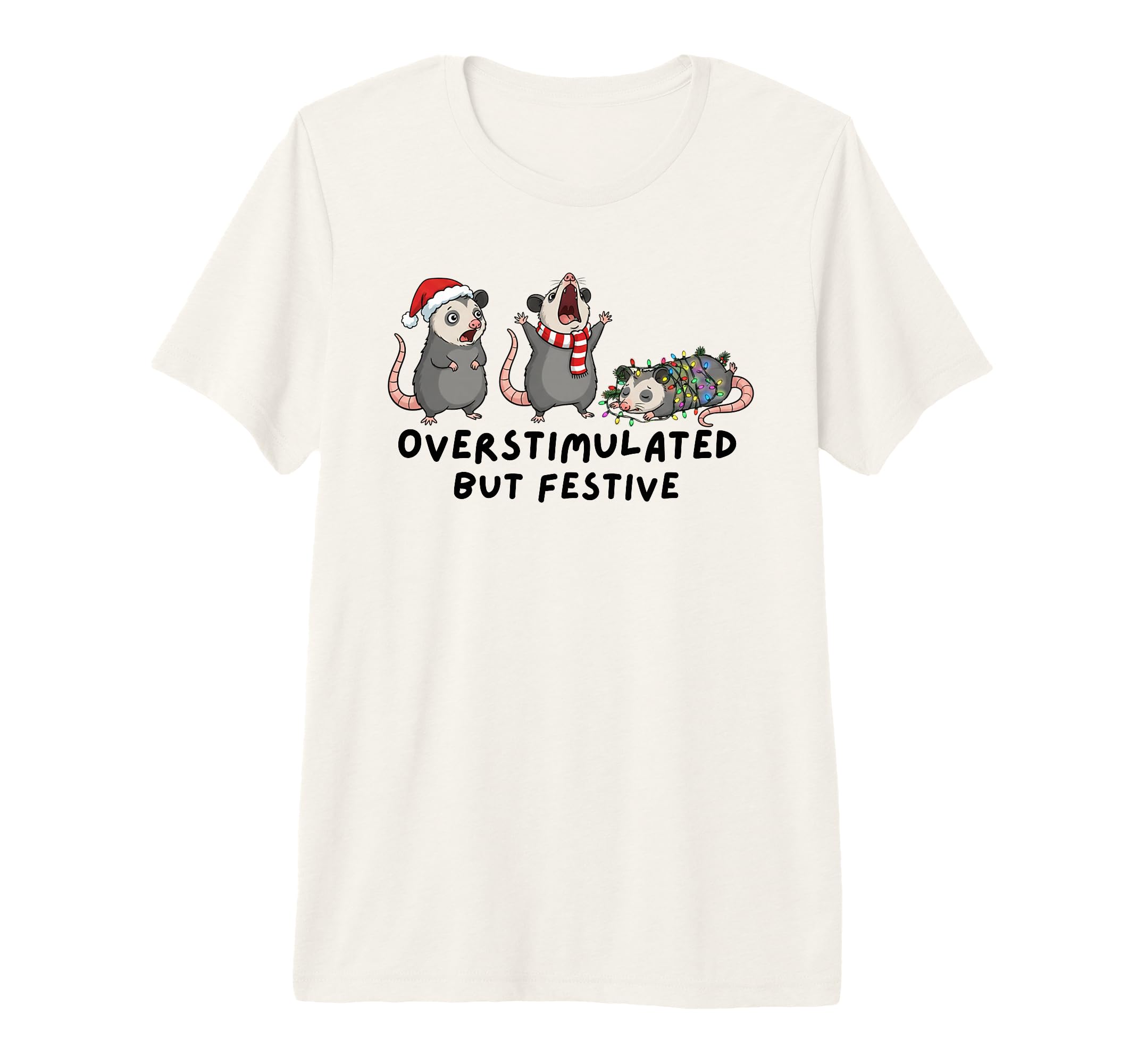 Overstimulated But Festive Funny Possum T-Shirt - Novelty Apparel Unisex - T-Shirt, Sweatshirt, Hoodie