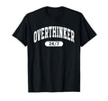 Overthinker 24 7 Funny Over Thinker T-Shirt - Streetwear Style Men Women - T-Shirt, Sweatshirt, Hoodie
