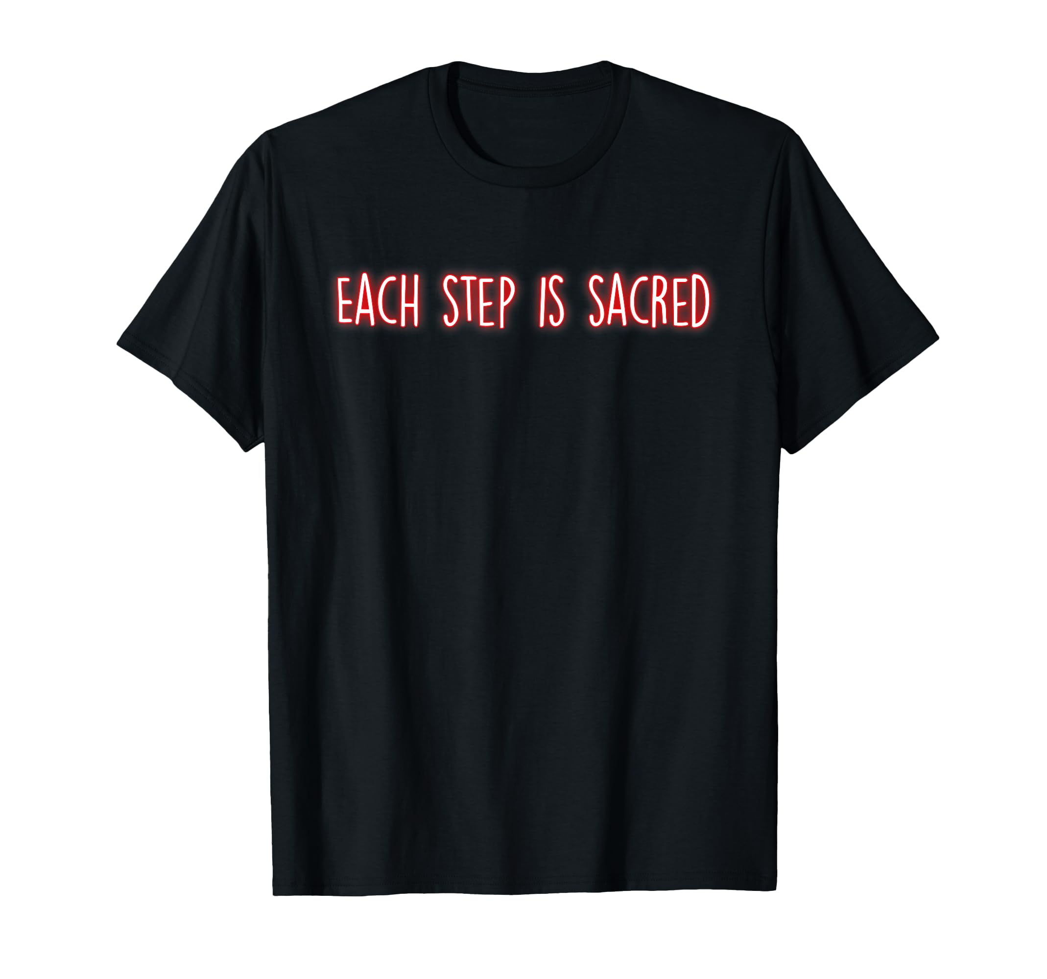 Each Step Is Sacred Mindfulness T-Shirt - Custom Art Print for Adults - T-Shirt, Sweatshirt, Hoodie