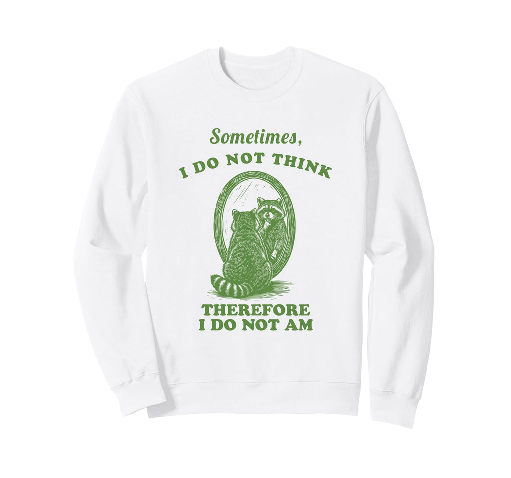 Funny Raccoon Philosophy Joke Sweatshirt - Novelty Apparel for Adults - T-Shirt, Sweatshirt, Hoodie