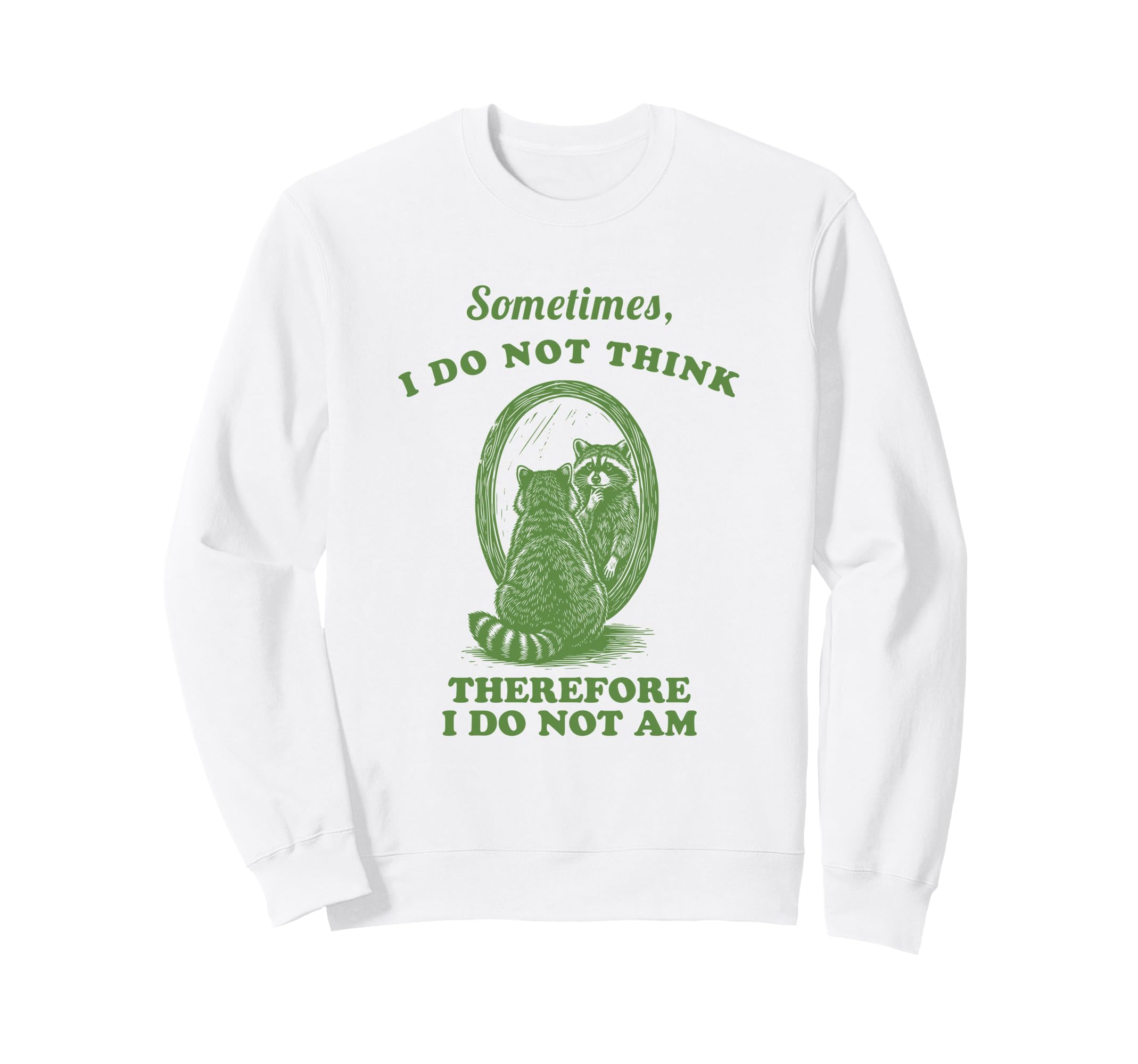 Funny Raccoon Philosophy Joke Sweatshirt - Novelty Apparel for Adults - T-Shirt, Sweatshirt, Hoodie