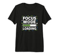 Focus Mode Loading Adhd Anxiety T-Shirt - Aesthetic Graphic for Adults - T-Shirt, Sweatshirt, Hoodie