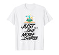 Just One More Chapter Reader Bookworm T-Shirt - Trendy Graphic Unisex - T-Shirt, Sweatshirt, Hoodie