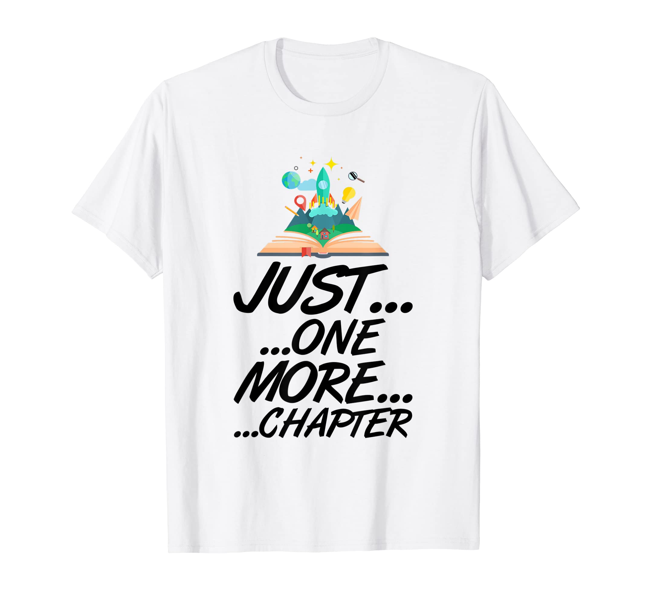 Just One More Chapter Reader Bookworm T-Shirt - Trendy Graphic Unisex - T-Shirt, Sweatshirt, Hoodie