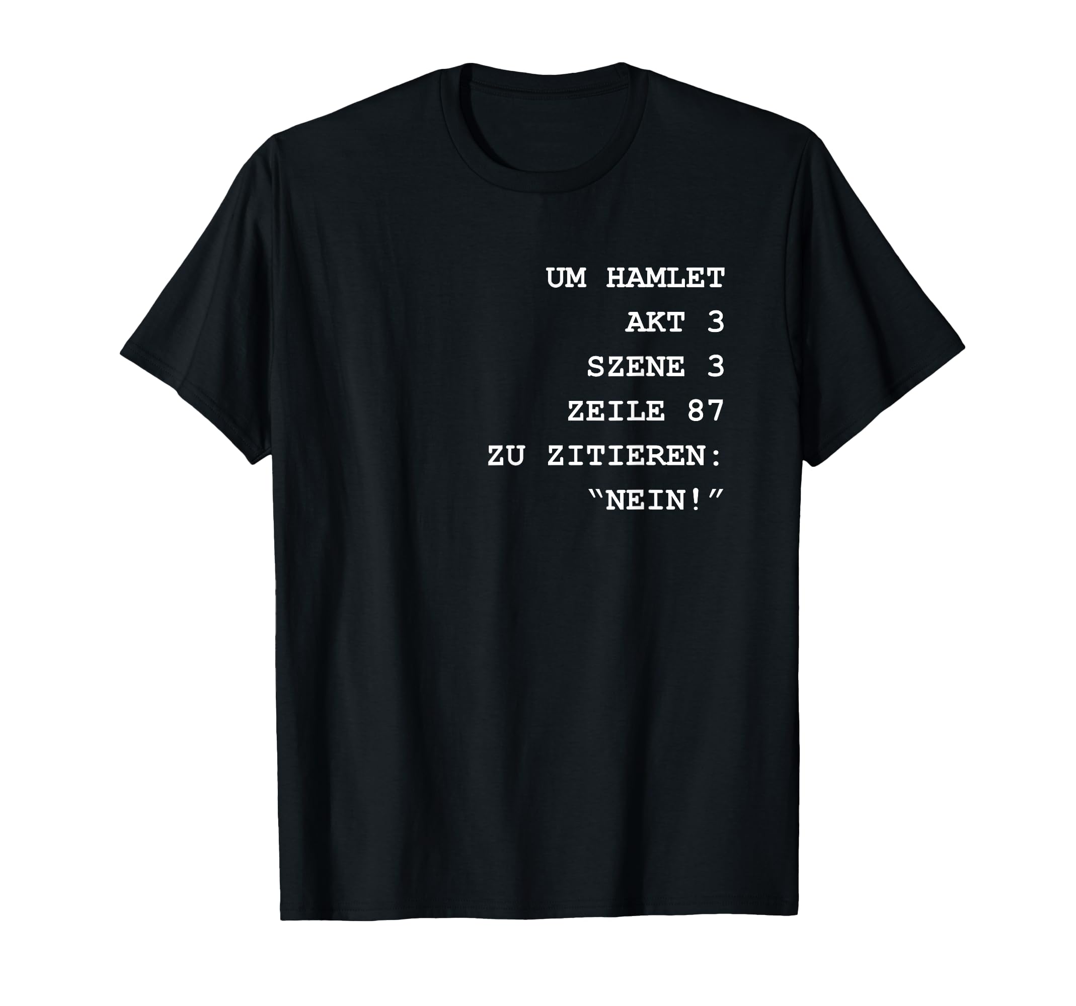 Hamlet Literature No Funny Gift T-Shirt - Fun Novelty Design for Adults - T-Shirt, Sweatshirt, Hoodie