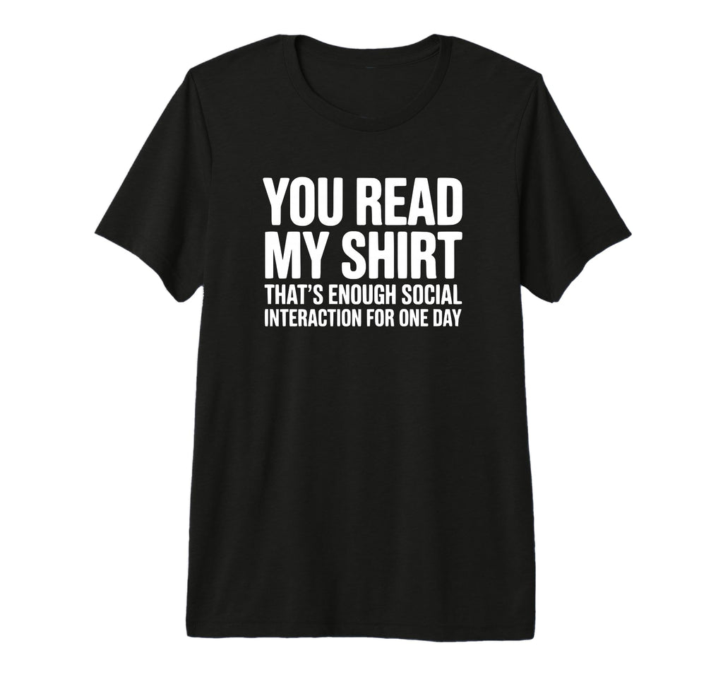 You Read My Thats Enough Social T-Shirt - Minimalist Print for Adults - T-Shirt, Sweatshirt, Hoodie