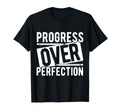 Progress Over Perfection T-Shirt - Custom Art Print for Adults - T-Shirt, Sweatshirt, Hoodie