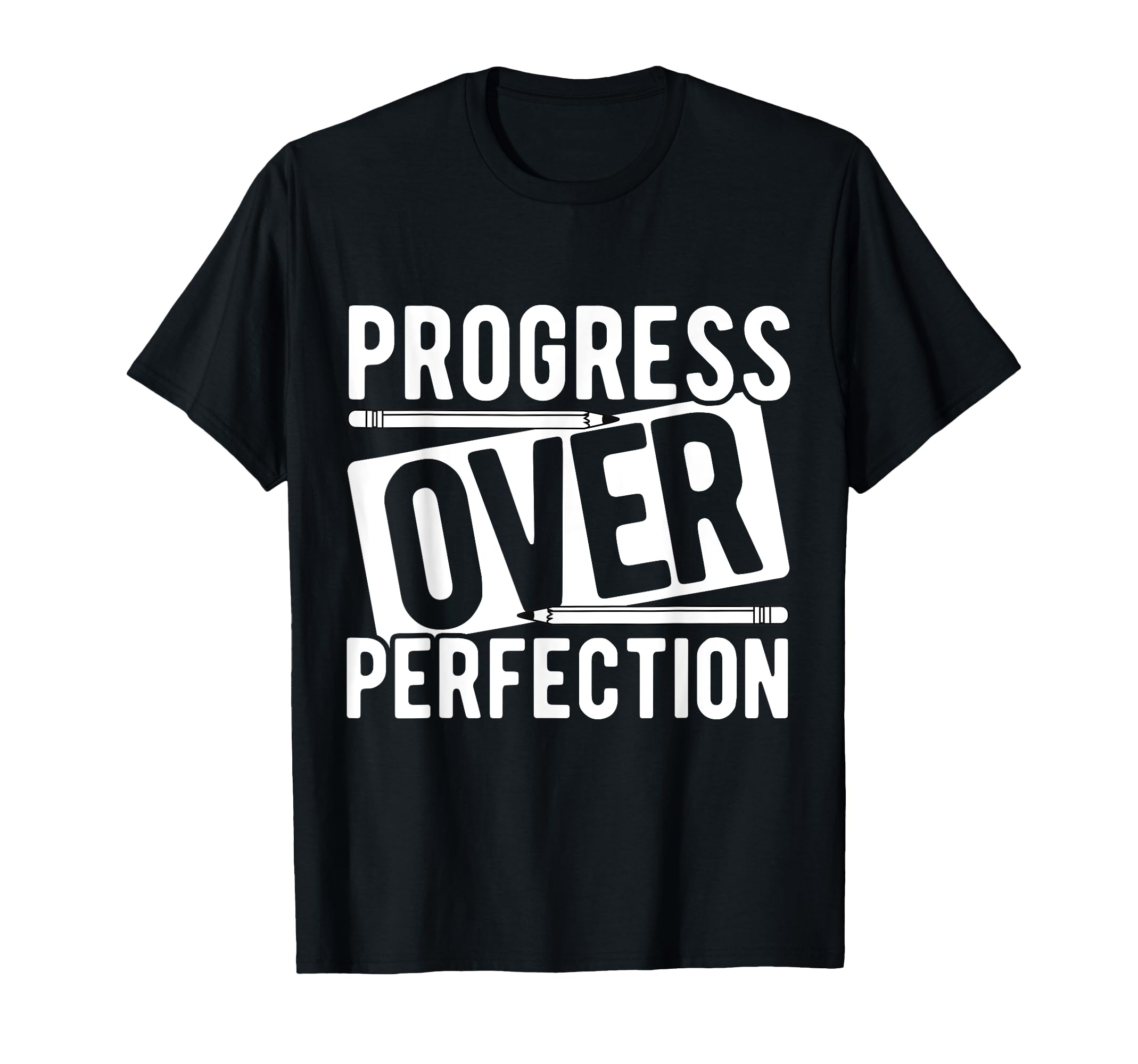 Progress Over Perfection T-Shirt - Custom Art Print for Adults - T-Shirt, Sweatshirt, Hoodie