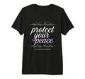 Protect Your Peace Funny Tri Blend T-Shirt - Custom Art Print Unisex - T-Shirt, Sweatshirt, Hoodie